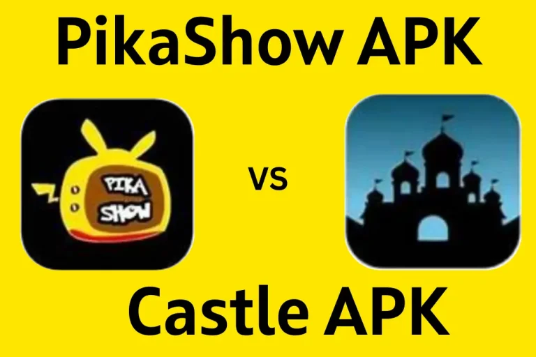 PikaShow APK VS Castle APK